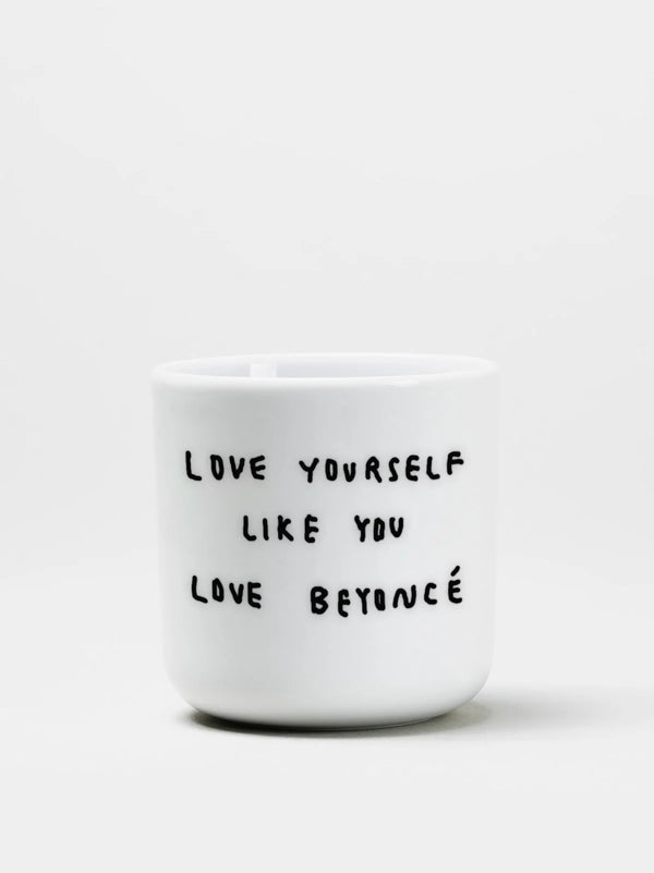 Yahya Studio   Cup Love yourself like you love Beyoncé
