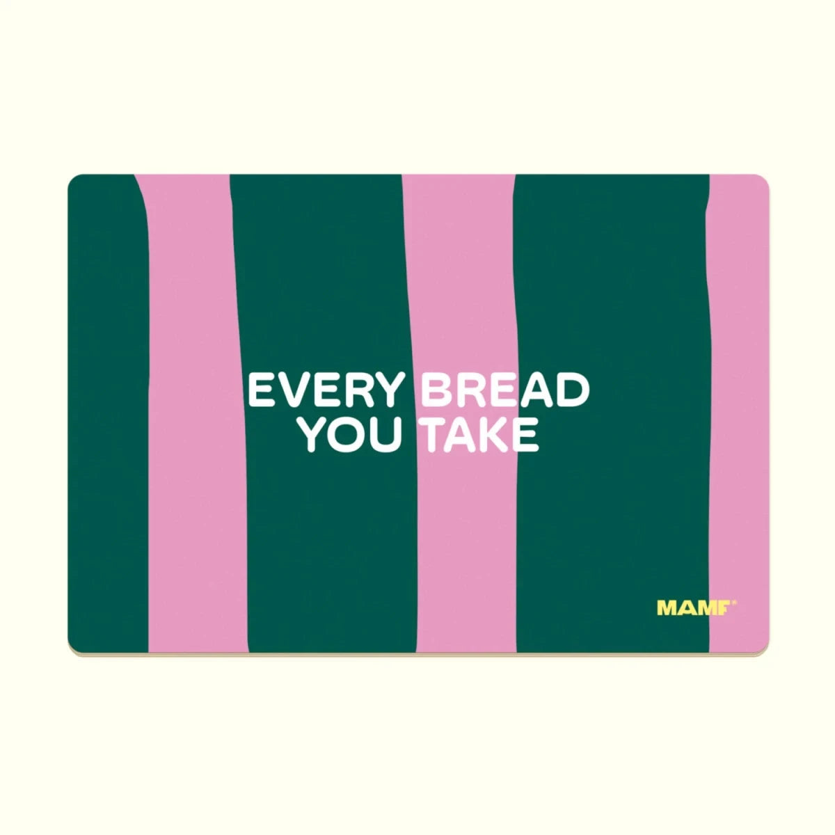 Mamf ontbijtplank "Every bread you take" - Oosterlinck