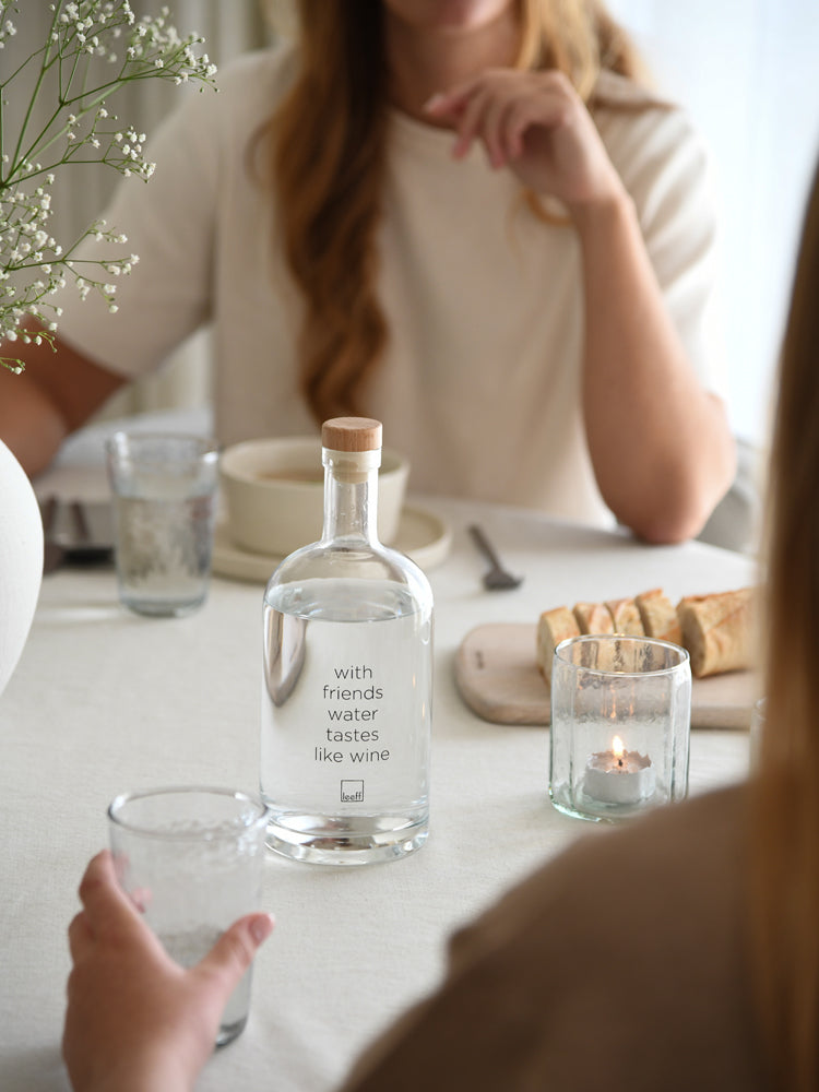 LEEFF  Waterfles With friends water tastes like wine. - Oosterlinck Home
